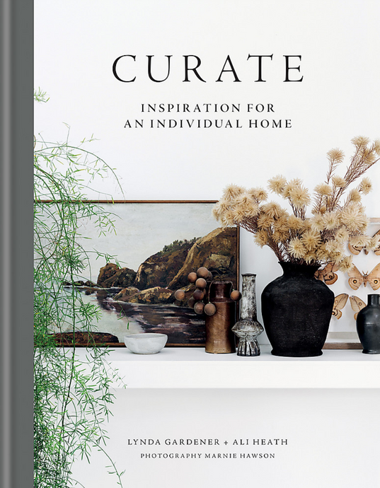 Curate by Lynda Gardener & Ali Heath - A Coffee Table book about creating individuality through your home interiors.